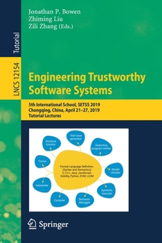 Paperback Engineering Trustworthy Software Systems: 5th International School, Setss 2019, Chongqing, China, April 21-27, 2019, Tutorial Lectures Book