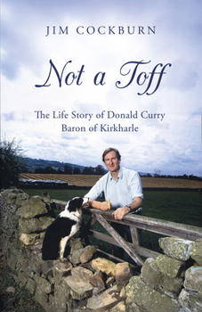 Not a Toff: The Life Story of Donald Curry Baron of Kirkharle