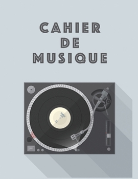 Cahier De Musique: Musiciens Composition Livre Instrument Manuscrit Personnel Papier Piano Guitare Standard 13 portées Grand Carnet / Journal Cadeau ... souple, Finition mate. (French Edition)