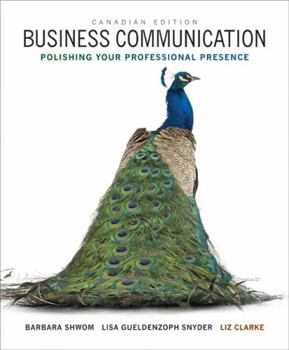 Paperback Business Communication: Polishing Your Professional Presence, First Canadian Edition Book