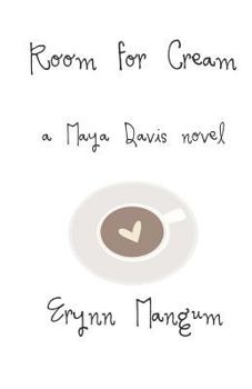 Room for Cream: a Maya Davis novel - Book #4 of the Maya Davis