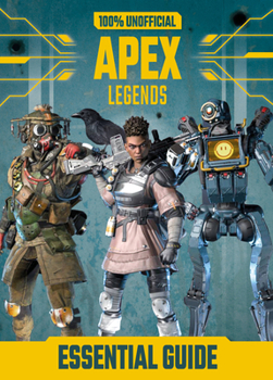 Hardcover 100% Unofficial Apex Legends Essential Guide Book