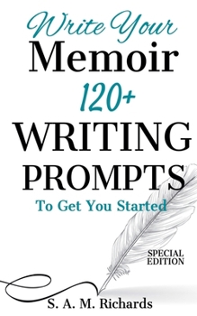 Paperback Write Your Memoir: 120+ Writing Prompts To Get You Started (Special Edition) Book