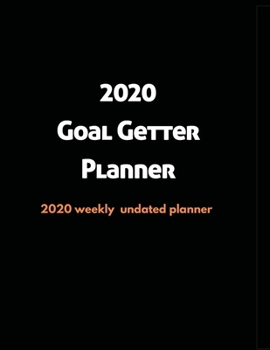Paperback 2020 Goal Getter Planner: 2020 Undated Weekly Planner: Weekly & Monthly Planner, Organizer & Goal Tracker - Organized Chaos Planner 2020 Book