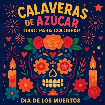 Calaveras de Azúcar - Libro para Colorear Día de los Muertos