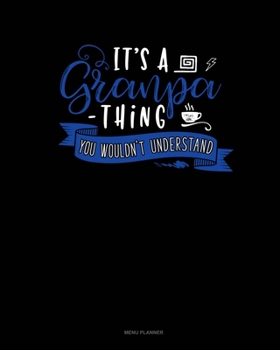 Paperback Its A Grandpa Thing You Wouldn't Understand: Menu Planner Book