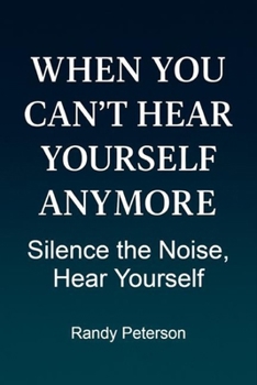 Paperback When You Can't Hear Yourself Anymore: Quiet the Noise and Reclaim Your Inner Voice Book
