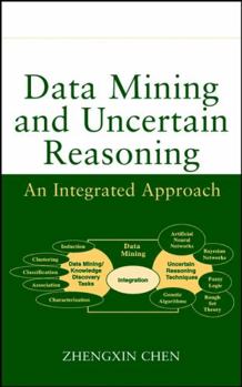 Hardcover Data Mining and Uncertain Reasoning: An Integrated Approach Book