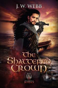 The Shattered Crown - Book #1 of the Crystal Crown Trilogy 