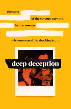 Hardcover Deep Deception: The story of the spycop network, by the women who uncovered the shocking truth Book