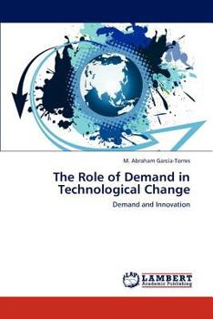 Paperback The Role of Demand in Technological Change Book