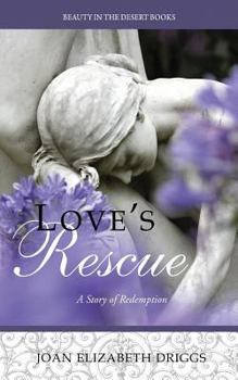 Paperback Love's Rescue: A Story of Redemption Book