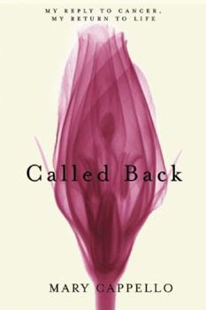 Paperback Called Back: My Reply to Cancer, My Return to Life Book