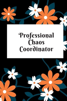 Paperback Professional Chaos Coordinator: Lined Notebook 120 pages matte cover Book