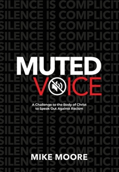 Hardcover Muted Voice: A Challenge to the Body of Christ to Speak Out Against Racism Book