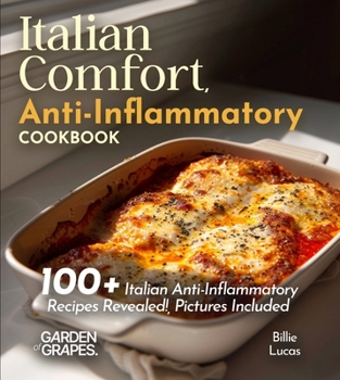 Paperback Italian Comfort, Anti-Inflammatory Style: Taste the Tradition, Embrace the Health - 100+ Italian Anti-Inflammatory Recipes Revealed!, Pictures Include Book