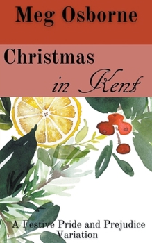 Paperback Christmas in Kent: A Pride and Prejudice Variation Book