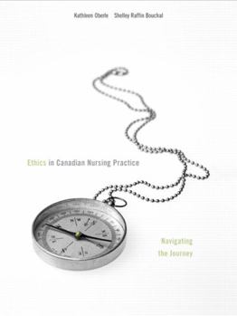 Paperback Ethics in Canadian Nursing Practice: Navigating the Journey Book