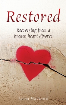 Paperback Restored: Recovering from a broken heart divorce Book