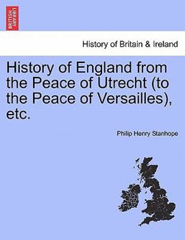 Paperback History of England from the Peace of Utrecht (to the Peace of Versailles), etc. Book