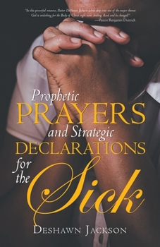 Paperback Prophetic Prayers and Strategic Declarations for the Sick Book