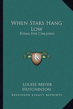 Paperback When Stars Hang Low: Poems For Children Book