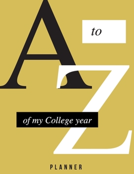Paperback A to Z Of My College Year: College Planner, 8.5"x11", Glossy finish. Book