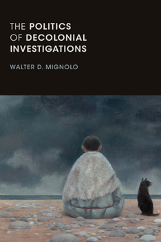 Paperback The Politics of Decolonial Investigations Book