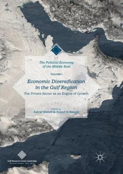 Paperback Economic Diversification in the Gulf Region, Volume I: The Private Sector as an Engine of Growth Book
