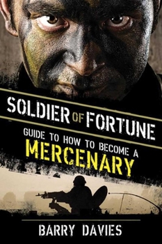 Paperback Soldier of Fortune Guide to How to Become a Mercenary Book