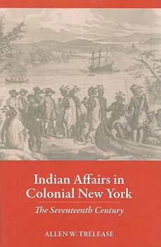 Paperback Indian Affairs in Colonial New York: The Seventeenth Century Book