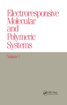 Electroresponsive Molecular and Polymeric Systems: Volume 1: (Electroresponsive Molecular and Polymeric Systems)