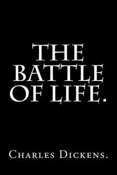 Paperback The Battle of Life by Charles Dickens. Book