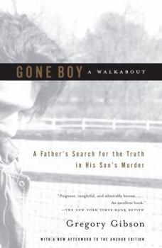 Paperback Gone Boy: A Walkabout: A Father's Search for the Truth in His Son's Murder Book