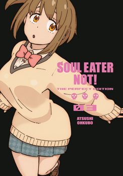 Hardcover Soul Eater Not!: The Perfect Edition 03 Book