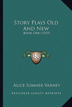 Paperback Story Plays Old And New: Book One (1915) Book