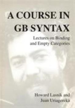 Paperback A Course in GB Syntax: Lectures on Binding and Empty Categories Book