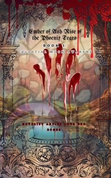 Ember of Ash Rise of the Pheonix Tears Part 1 (Celestial Moon Awakens)
