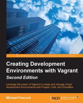Paperback Creating Development Environments with Vagrant - Second Edition Book