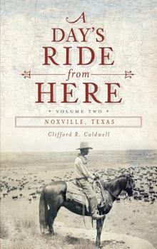 Hardcover A Day's Ride from Here Volume 2: Noxville, Texas Book
