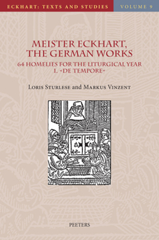 Hardcover Meister Eckhart, the German Works: 64 Homilies for the Liturgical Year. 1. de Tempore: Introduction, Translation and Notes Book