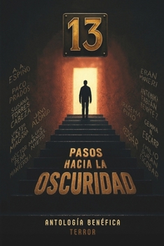 Paperback 13 pasos hacia la oscuridad: Antología benéfica de terror [Spanish] Book
