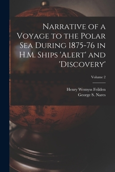 Paperback Narrative of a Voyage to the Polar Sea During 1875-76 in H.M. Ships 'Alert' and 'Discovery'; Volume 2 Book