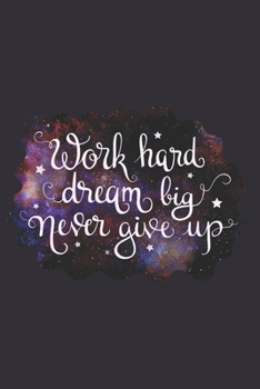 Paperback Work Hard Dream Big Never Give Up: Doodle Diary Gifts for Girls Galaxy Motif with Writing Prompts Book