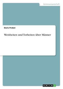Paperback Weisheiten und Torheiten über Männer [German] Book