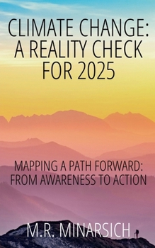 Climate Change: A Reality Check For 2025, Mapping A Path Forward: From Awareness To Action
