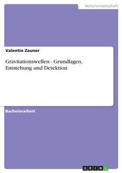 Paperback Gravitationswellen - Grundlagen, Entstehung und Detektion [German] Book
