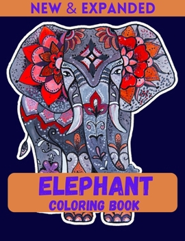 Paperback Elephant Coloring Book (New & Expanded): Advanced Coloring Pages for everyone Book