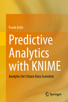 Hardcover Predictive Analytics with Knime: Analytics for Citizen Data Scientists Book