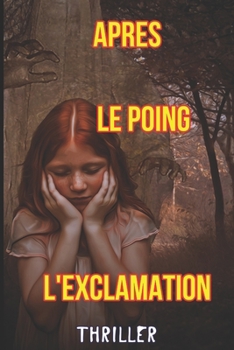 Paperback Après Le poing: L'exclamation ! : THRILLER [French] Book